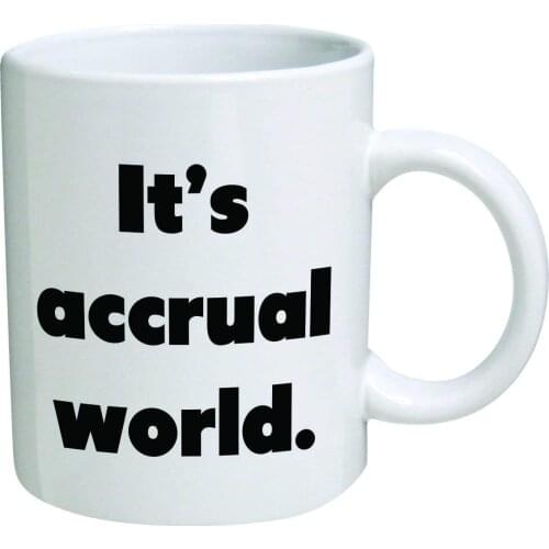 Its accrual world, accountant, auditor, BLACK CPA - 11 OZ Coffee Mugs - Funny Inspirational and sarcasm
