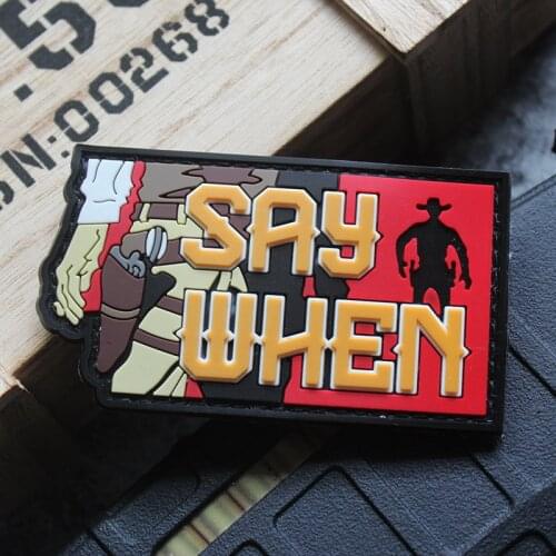 Say When PVC Rubber 3D Patch Waterproof Epoxy Hook Tactical Military Badge DIY For Clothing Apparel Accessories Patches