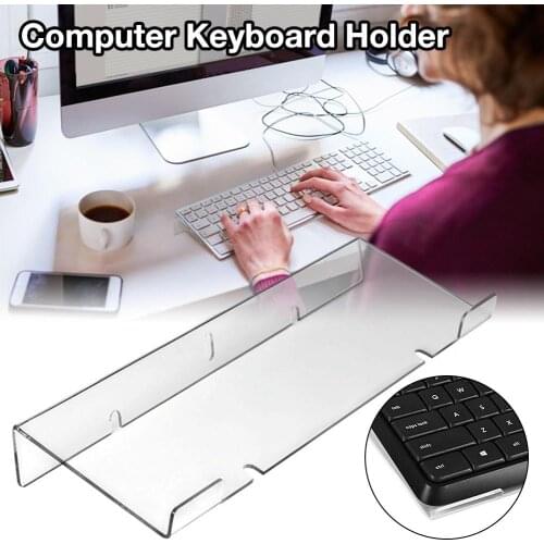 2020 New Computer Keyboard Holder Clear Acrylic Tilted Keyboard Stand for Office Desk Home School