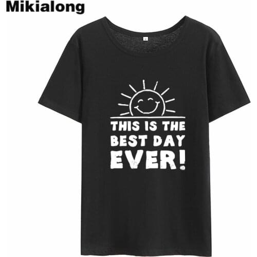 Mikialong This Is The Best Day Tshirt Women 2018 Summer Tumblr Harajuku Tee Shirt Femme Black White Cotton T-shirt Women Tops