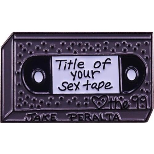 Brooklyn Nine Title of Your Sex Tape Brooch and Enamel Pin Creative Tape Metal Lapel Pin Jewelry