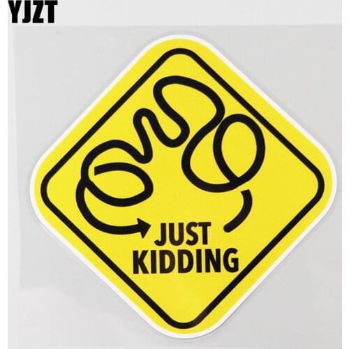YJZT 13.8CM×13.8CM Just Kidding Warning Sign Funny Car Sticker PVC Decal 12C-0263