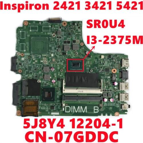 CN-07GDDC 07GDDC 7GDDC For Dell Inspiron 2421 3421 5421 Laptop Motherboard 5J8Y4 12204-1 With SR0U4 I3-2375M CPU Fully Tested