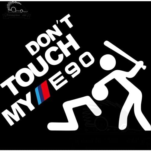 Don't touch my car Sticker car window body sticker for BMW E30 E34 E36 E37 E38 E39 E46 E60 E61 E62 E87 E90 E91 E92 F10 F20 F30 M