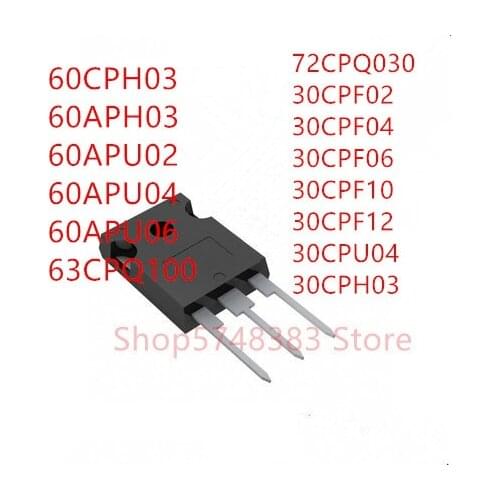 10PCS 60CPH03 60APH03 60APU02 60APU04 60APU06 63CPQ100 72CPQ030 30CPF02 30CPF04 30CPF06 30CPF10 30CPF12 30CPU04 30CPH03 TO-247