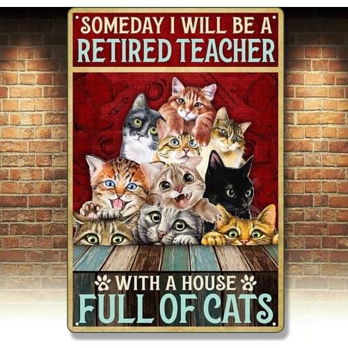 Cat Poster Tin Sign Someday I Will Be A Retired Teacher with A House Full of Cats Room Wall Decora Retro Bar Decora 8x12