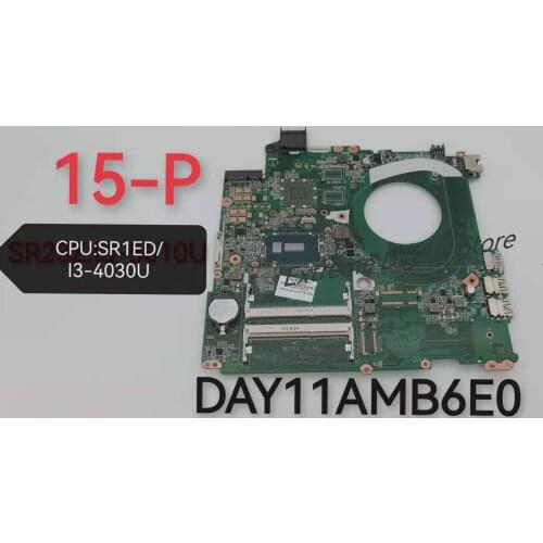 The main anti-DAY11AMB6E0 is suitable for HP notebook 15-P 802951-501 CPU: I3-4030U DDR3 motherboard 100% tested before shipment