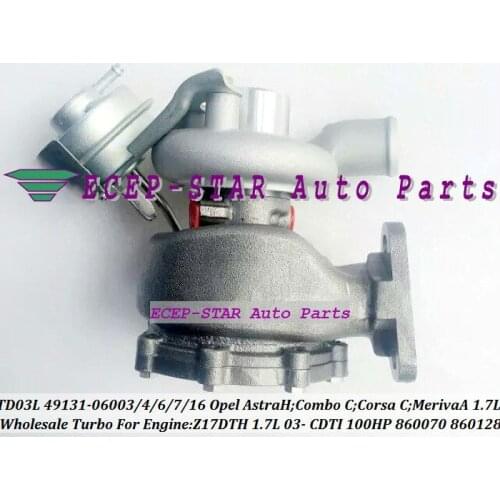 Free Ship TD03L 49131-06003 49131-06006 860070 860128 8973000926 Turbo For Opel Astra H Combo Corsa C Meriva A Z17DTH 1.7L CDTI