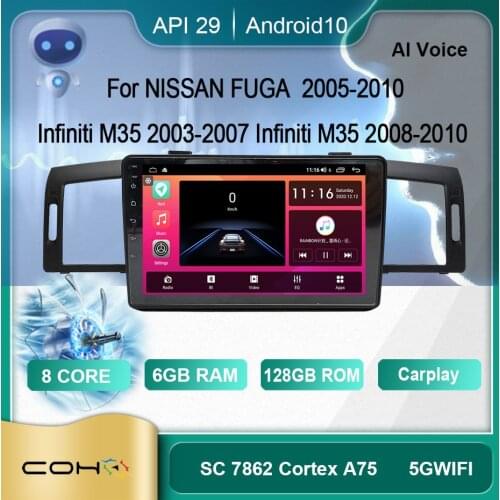 COHO For NISSAN FUGA 2005-2010 Infiniti M35 2003-2010 Android 10 AI Voice 8 Core 6+128G Radio Android Car Multimedia Player