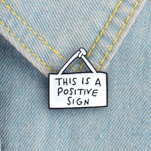 2020Cute Sign Tag Brooch This Is A Positive Sign Inspirational Enamel Pin Denim Backpack Funny Badge Family
