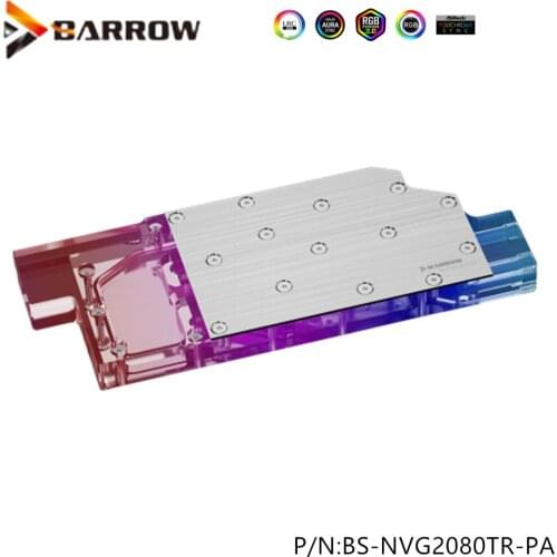Barrow GPU Watercooler For NVIDIA TITAN RTX 2080 Ti/RTX 2080 NEW Design SIde Hole G1/4 GPU Full Cover WaterBlock BS-NVG2080TR-PA
