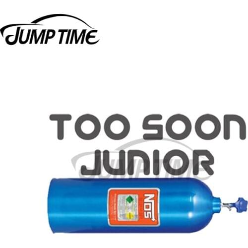Jump Time 13 x 8.7cm For Too Soon Junior NOS Personality Stickers Vinyl Car Sticker Body For Car Graffiti JDM Drift Decal