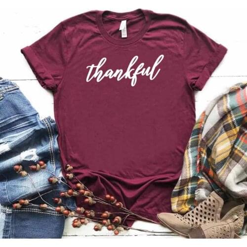 Thankful Women tshirt Cotton Casual Funny t shirt For Lady Girl Top Tee Hipster Drop Ship NA-248