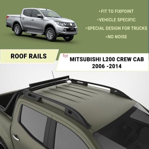 ROOF RAILS FOR MITSUBISHI L200 (Mk4) CREW CAB 2006 - 2014 DOUBLE CAB ALUMINUM ALLOY SIDE BARS PICKUP TRUCK RAILINGS ROOF RACK