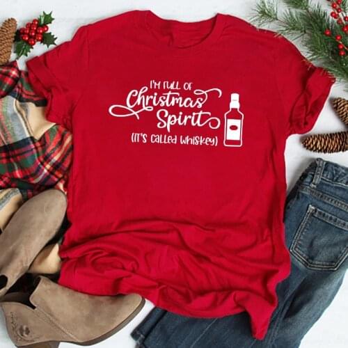 I'm Full of Christmas Spirit Its Called Whiskey Funny Letter Female Clothing Fashion Cotton O Neck T-shirt Short Sleeve Top Tee