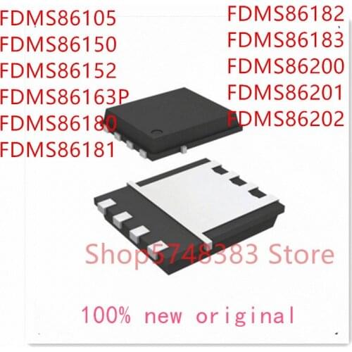 10PCS/LOT FDMS86105 FDMS86150 FDMS86152 FDMS86163P FDMS86180 FDMS86181 FDMS86182 FDMS86183 FDMS86200 FDMS86201 FDMS86202