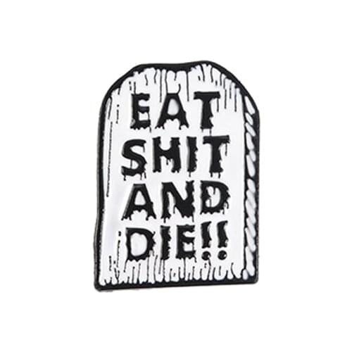 EAR SHIT AND DIE White Tombstone Metal Enamel Brooch Terrorist Stele Badge Pin Unique Trendy Costume Backpack Jewelry Accessorie