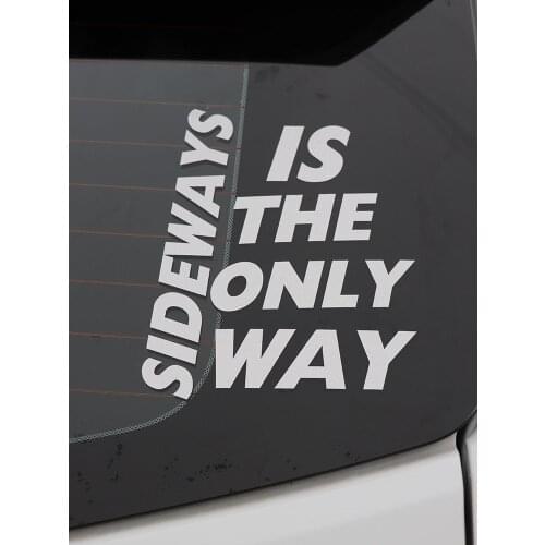 ZTTZDY 13.5CM*17CM SIDEWAYS IS THE ONLY WAY Personality Vinyl Accessories Car Sticker ZJ2-0192