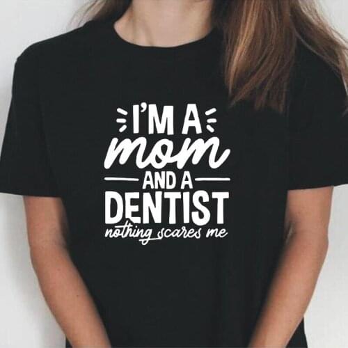 Summer Short Sleeve Harajuku Tee Shirt Femme I'm A Dentist Mom Letter Print Woman Tshirt Casual Plus Size T Shirt Women Tops