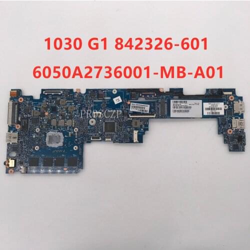 High quality For 1030 G1 Laptop motherboard 842326-601 842326-001 6050A2736001-MB-A01 With M7-6Y75 CPU 16GB 100% working well