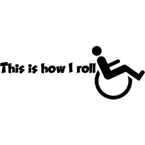 14.3cm*5.5cm Stylish Funny wheelchair This Is How I Roll Car Wndow Stickers C5-1141