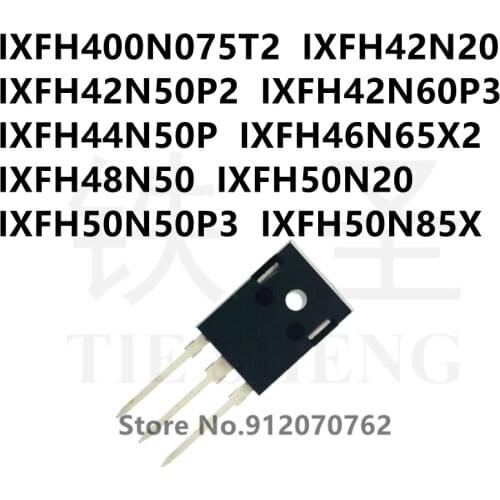 10PCS IXFH400N075T2 IXFH42N20 IXFH42N50P2 IXFH42N60P3 IXFH44N50P IXFH46N65X2 IXFH48N50 IXFH50N20 IXFH50N50P3 IXFH50N85X TO-247