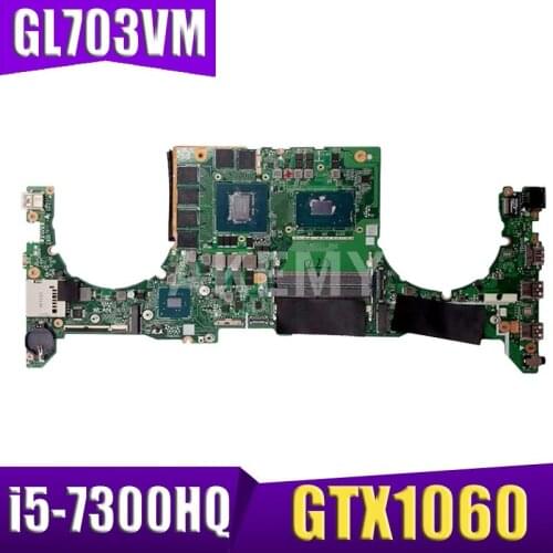 Akemy DA0BKNMBAD0 GL703VM Laptop Motherboard i5-7300HQ SR32S N17E-G1-A1 GTX 1060 GPU For Asus GL703VM GL703VD GL703V Mainboard