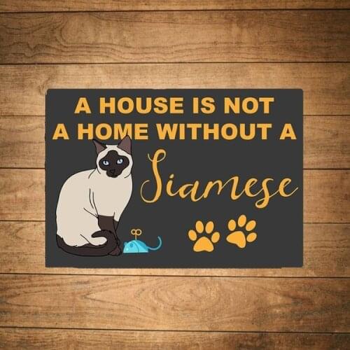 Siamese Cat Tin Sign,wall Art , A House Is Not a Home Without A Siamese Cat, Siamese Cat Sign