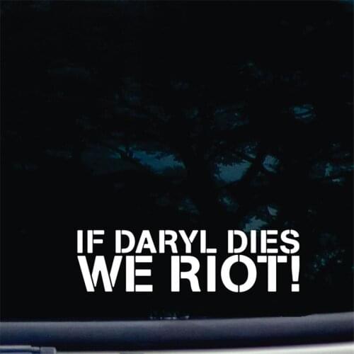 If Daryl Dies WE RIOT Sticker die cut vinyl decal for window car truck noteBook virtually any hard, smooth surface