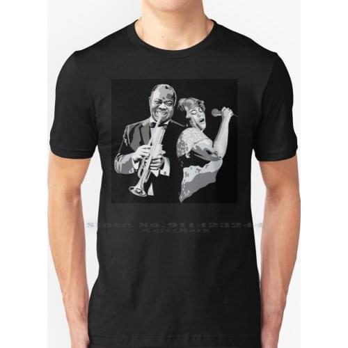 Louie & Ella T Shirt 100% Pure Cotton Ella Lady Of Song Louis Armstrong Swing Dancing Blues Soul R B Queen Of Jazz Lady Ella