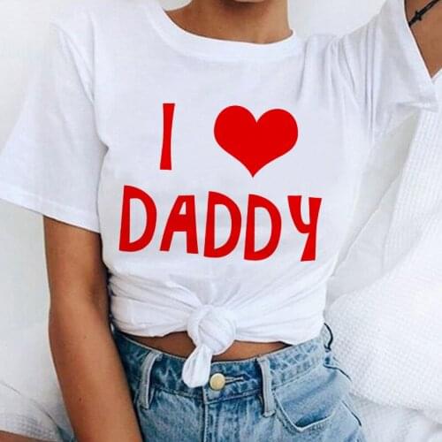 2021 New fashion I Love Daddy Letters printed Female t shirt Simple T shirt White Round neck Short Sleeve Womens T-shirt