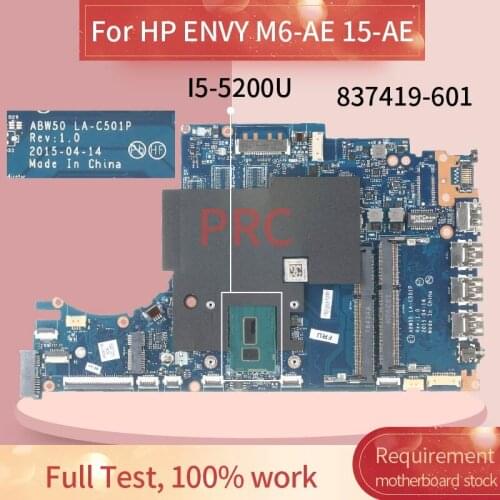 837419-601 837419-001 For HP ENVY M6-AE 15-AE I5-5200U Laptop Motherboard ABW50 LA-C501P SR23Y DDR3 Notebook Mainboard