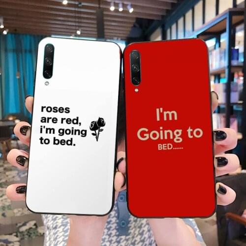 KPUSAGRT ROSES ARE RED I'M GOING TO BED Letters Phone Cover Capa For Huawei Nova 6se 7 7pro 7se honor 7A 8A 7C Prime2019