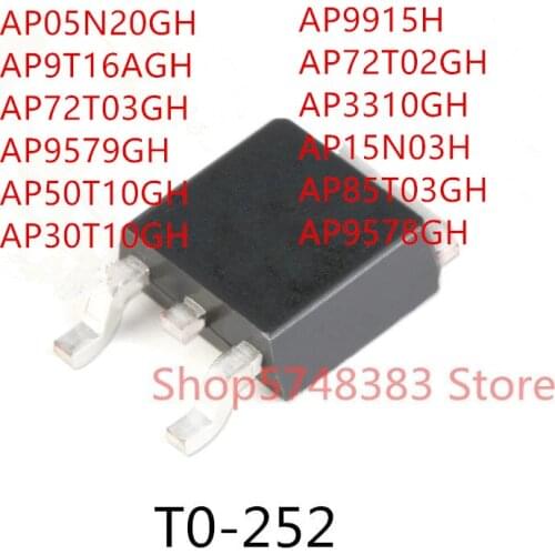 10PCS AP05N20GH AP9T16AGH AP72T03GH AP9579GH AP50T10GH AP30T10GH AP9915H AP72T02GH AP3310GH AP15N03H AP85T03GH AP9578GH TO-252