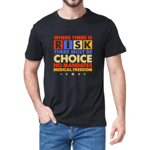 Unisex 100% Cotton Where There Is Risk There Must Be Choice No Mandates Medical Freedom Summer Mens Novelty Oversized T-Shirt