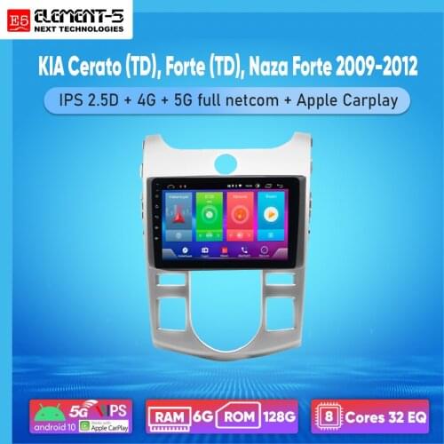 ELEMENT-5 9" 2G+32G Android 8,9,10 4G WIFI RDS DSP Car Radio For KIA Cerato (TD),Forte (TD),Naza Forte 2009-2012 Navigation GPS