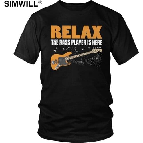 Cool Relax The Bass Player Is Here T-Shirt Pure Cotton T Shirts Mens Short Sleeved Round Neck Guitar Rock Music Tee Gift Apparel