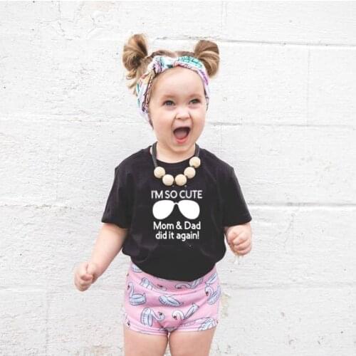 Summer Kids Tshirt I'm So Cute Mom and Dad Did It Again Unisex Children Casual Short Sleeves Print Tee Shirt Round Neck Shirt