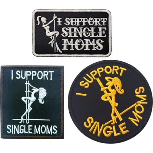I SUPPORT SINGLE MOMS Letter Embroidered Hook Loop Patches Tactical Military Biker Patch Emblem Armband Embroidery Badges