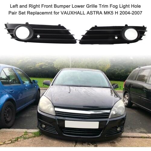 Left and Right Front Bumper Lower Grille Trim Fog Light Hole Pair Set Replacemnt for VAUXHALL ASTRA MK5 H 2004-2007