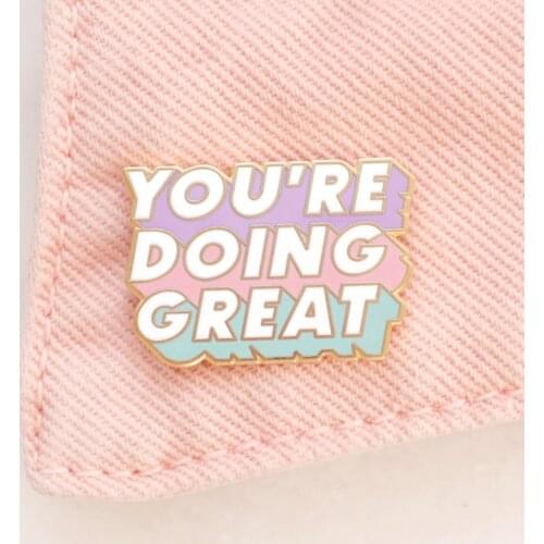 You're Doing Great Encourage Positive Brooch Pins Enamel Metal Badges Lapel Pin Brooches Jackets Fashion Jewelry Accessories