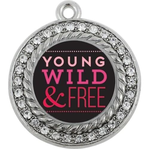YOUNG WILD AND FREE CIRCLE CHARM ANTIQUE SILVER PLATED CRYSTAL JEWELRY