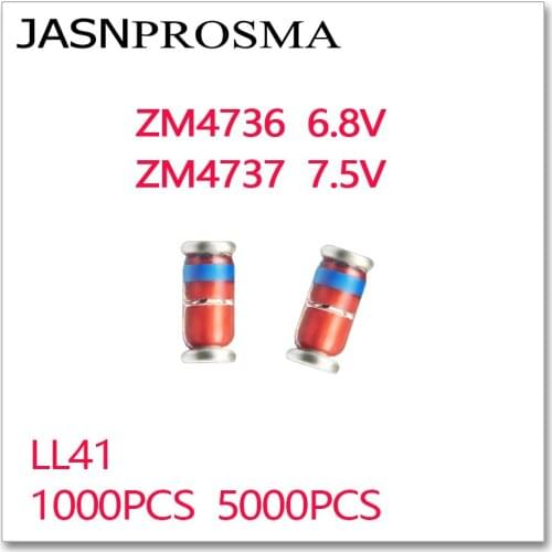 JASNPROSMA 1000PCS 5000PCS ZM4736 ZM4737 6.8V 7.5V LL41 1W ZM4736A ZM4737A 4736 4737 zener 1N4736 1N4737 IN4736 IN4737 6V8 7V5