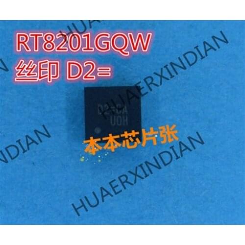 New RT8201GQW print D2=CA D2= 02= QFN 7 high quality
