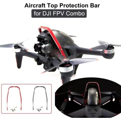 Aircraft Top Protection Bar for DJI FPV Combo Drone Aluminum Alloy Bumper Guard Protector Accessories Kits for DJI FPV Accessory