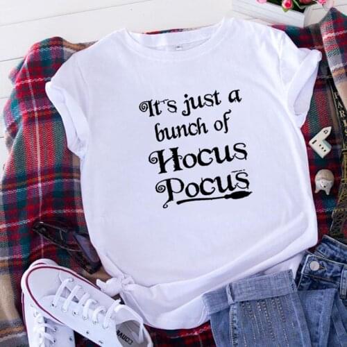 Its Just A Bunch Hocus Funny T Shirts Women T-shirt Loose Camiseta Mujer Short Sleeve Tshirt Women Cotton Black Tee Shirt Femme