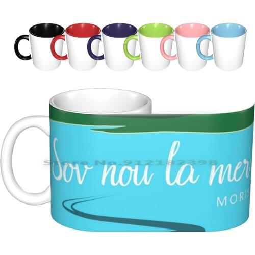 Sov Nou Moris Ceramic Mugs Coffee Cups Milk Tea Mug Wakashio Oil Spill Environment Ecology Lagoon Pointe Desny Blue Bay Ile Aux