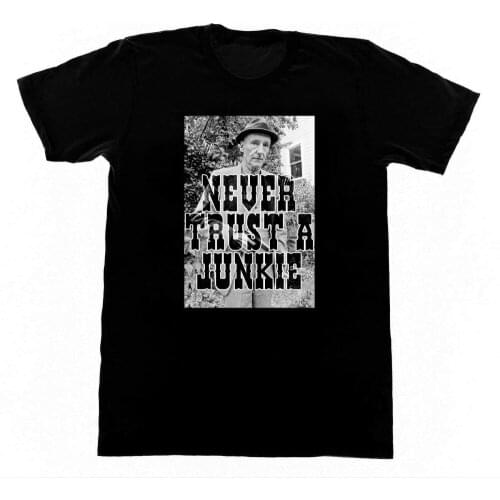 Burroughs Never Trust A Junkie Shirt 33 T Shirt Ministry Wax Men 2019 New Short Sleeve Cotton Print MenS Plain T Shirts