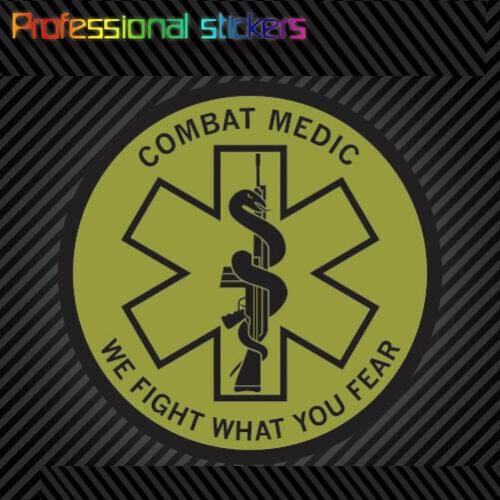 Combat Medic Sticker Die Cut Vinyl We Fight What You Fear First Aid Emt-b Emt Stickers for Cars, Bicycles, Laptops, Motos