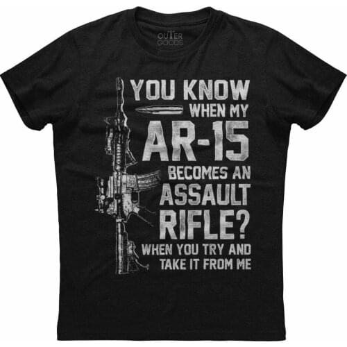 When My AR 15 Becomes An Assault Rifle. Funny Gun Owner Phrase T-Shirt. Summer Cotton O-Neck Short Sleeve Mens T Shirt New S-3XL